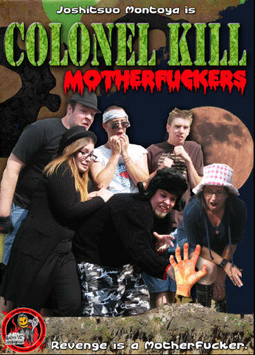 Colonel Kill Motherfuckers (2008)